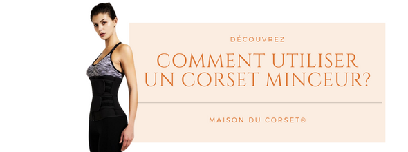 Comment utiliser un corset minceur ?