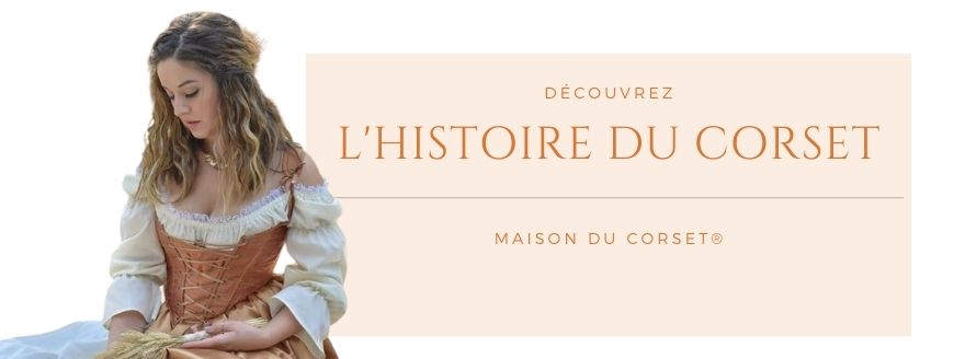 L'histoire du corset | Maison du Corset